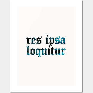 Res Ipsa Loquitur - The Thing Speak For Itself Posters and Art